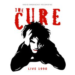 Live 1990 / Radio Broadcast, The Cure, Singel