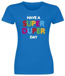 Have A Super Duper Day, Have A Super Duper Day, T-shirt