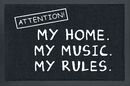 Attention! My Home. My Music. My Rules., Slogans, Dörrmatta