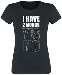 I Have 2 Moods: Yes - No, Slogans, T-shirt