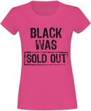 Black Was Sold Out!, Slogans, T-shirt